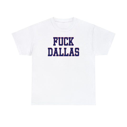 Fuck Dallas Tee