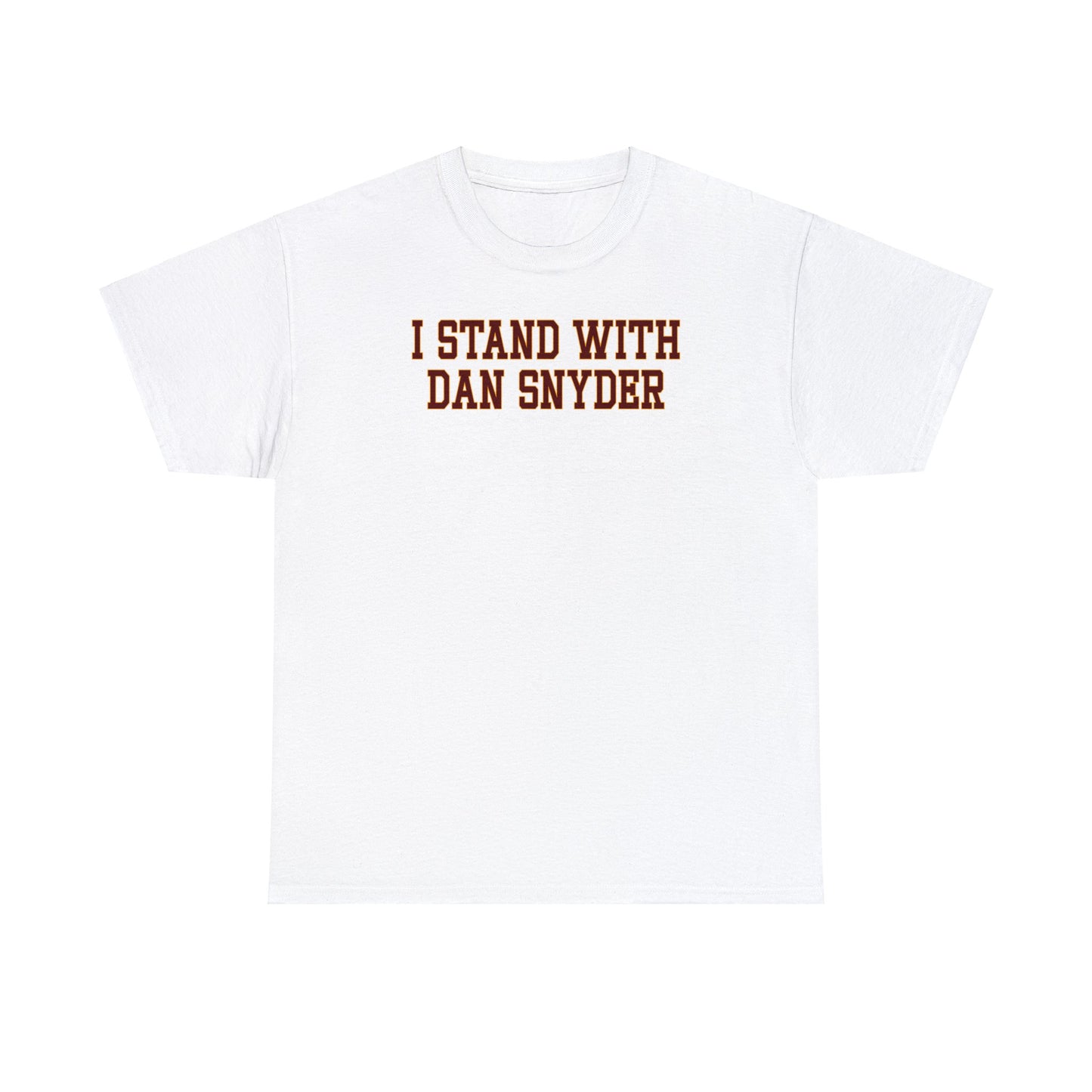 I Stand with Dan Snyder Tee