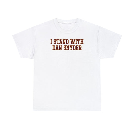 I Stand with Dan Snyder Tee