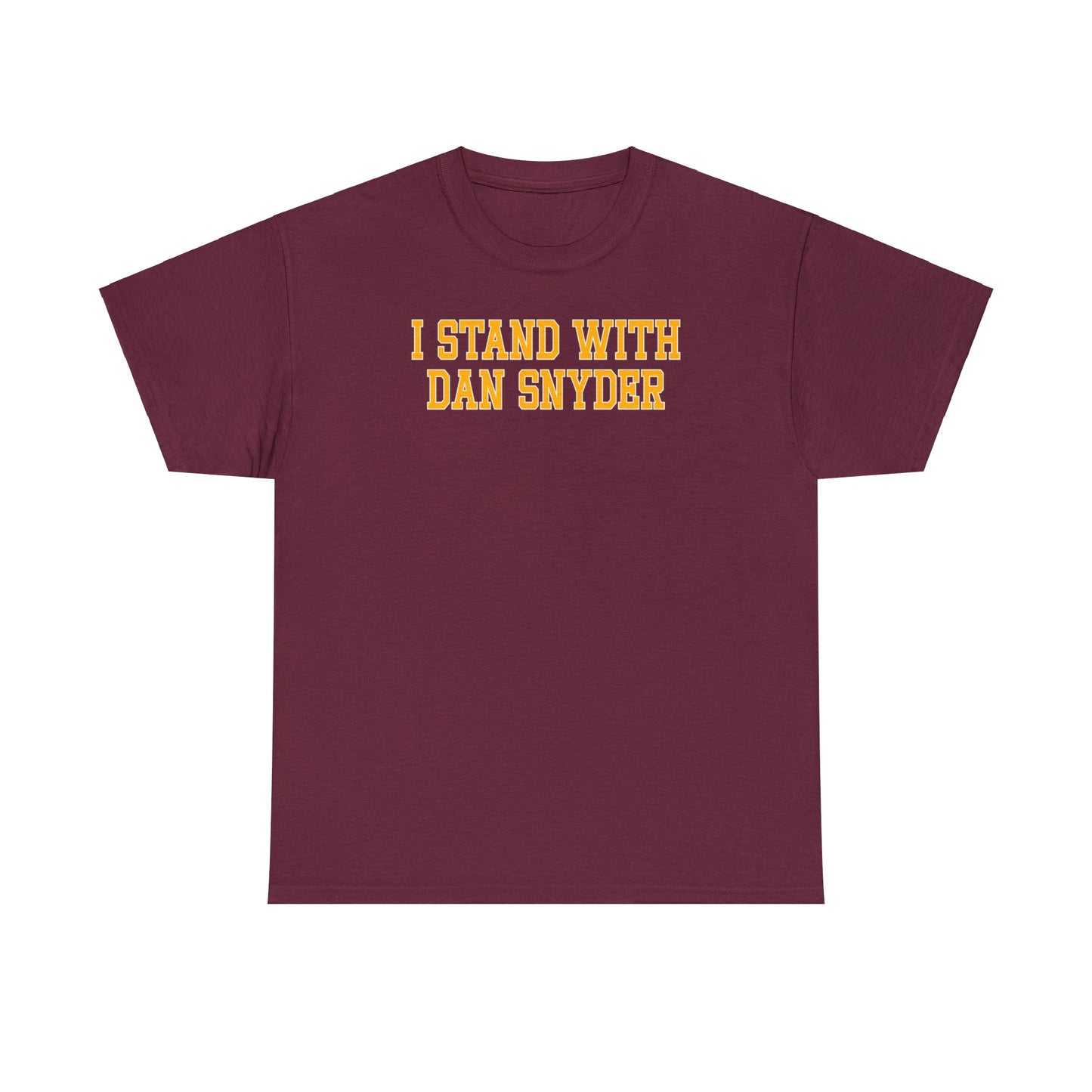 I Stand with Dan Snyder Tee