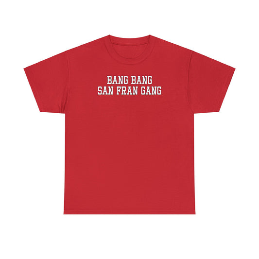 Bang Bang San Fran Gang Tee