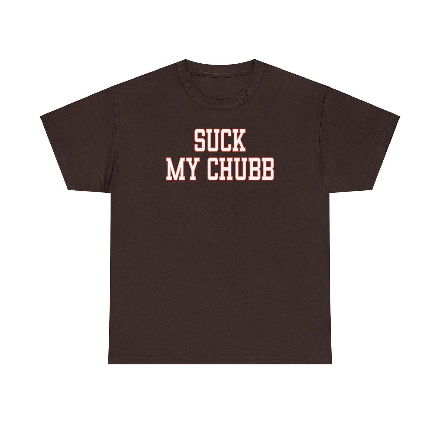 Suck My Chubb Tee