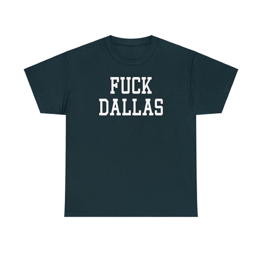 Fuck Dallas Tee