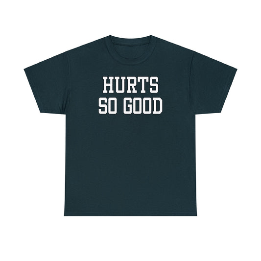 Hurts So Good Tee