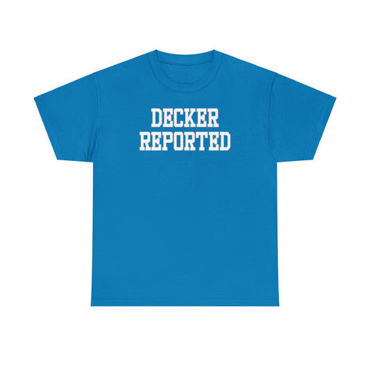 Decker Reported Tee